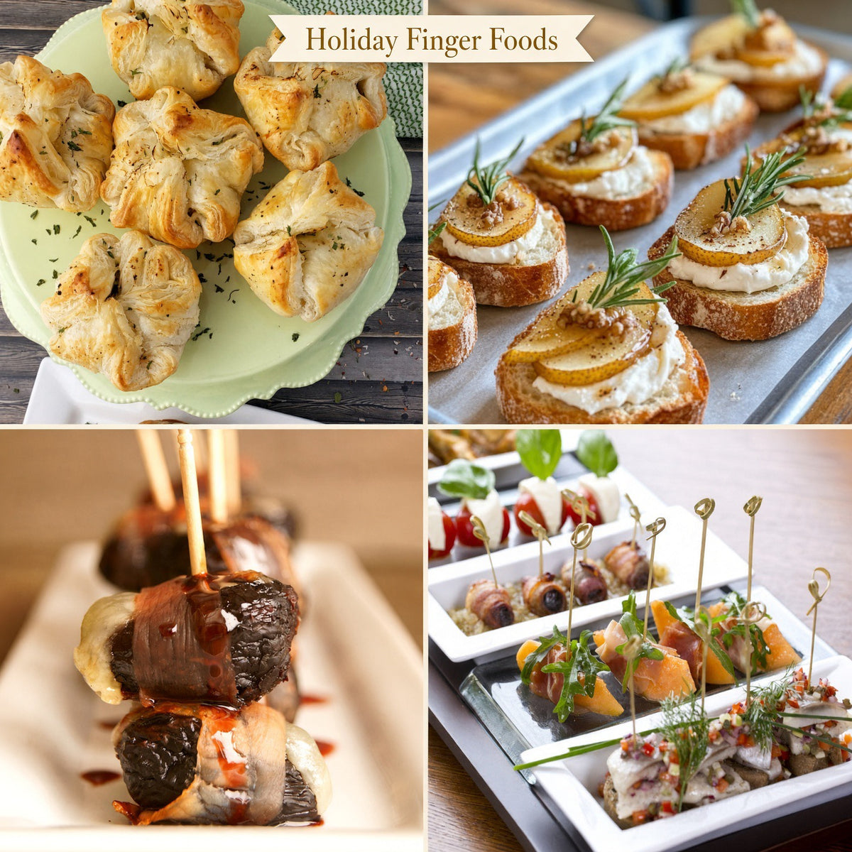 A 2x2 collage of holiday finger foods: appetizers, stuffed pastry rolls on a green plate, canapes on toasted bread with fruit and rosemary, wrapped meat skewers, and assorted appetizers on white trays. A banner at the top reads 'Holiday Finger Foods'.